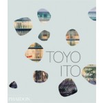 Toyo Ito | Toyo Ito, Dana Buntrock, Taro Igarashi, Riken Yamamoto | 9780714868608