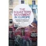 THE SQUATTERS' MOVEMENT IN EUROPE  Everyday Commons and Autonomy As Alternatives to Capitalism | PLUTO PRESS | 9780745333953