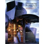 Discovering Architecture. How the World's Great Buildings Were Designed and Built | Philip Jodidio, Elizabeth Dowling | 9780789327079