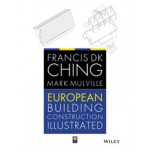 European Building Construction Illustrated | Francis D.K. Ching, Mark Mulville | 9781119953173