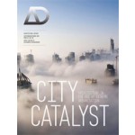 AD. City Catalyst. Architecture in the Age of Extreme Urbanisation