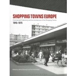 Shopping towns europe | Janina Gosseye, Tom Avermaete | 9781350154452 | Bloomsbury