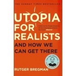 Utopia for Realists - And How We Can Get There | Rutger Bregman | 9781408890271 | Bloomsbury UK