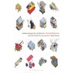 Anthropology for architects. Social Relations and the Built Environment | Ray Lucas | 9781474241496 | BLOOMSBURY