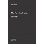 The Administration of Fear | Paul Virilio | 9781584351054