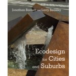 Ecodesign for Cities and Suburbs | Jonathan Barnett, Larry Beasley | 9781610913423
