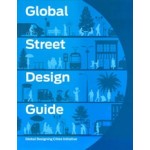Global Street Design Guide. Global Designing Cities Initative | 9781610917018 | NACTO, Island press