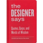 The Designer Says. Quotes, Quips, And Words of Wisdom | 9781616891343 | Princeton Architectural Press