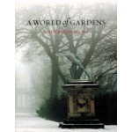 A WORLD of GARDENS | John Dixon Hunt | 9781780235066