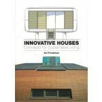 INNOVATIVE HOUSES. Concepts for Sustainable Living | Avi Friedman | 9781780672939