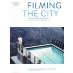 FILMING THE CITY Urban Documents, Design Practices, and Social Criticism Through the Lens | 