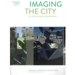 Imaging the City Art, Creative Practices and Media Speculations | Intellect, The University of Chicago Press | 9781783205578