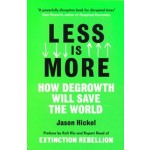 Less is More. How Degrowth will save the World | Jason Hickel | 9781786091215 | Windmill