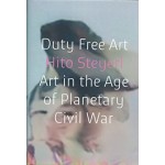 Duty Free Art Art in the age of Planetary Civil War | Hito Steyerl | 9781786632432 | Verso