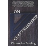On Craftsmanship. towards a new Bauhaus | Christopher Frayling | 9781786820853 | Oberon Books London
