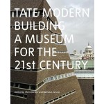 TATE MODERN BUILDING A MUSEUM FOR THE 21ST CENTURY