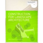 Construction for Landscape Architecture. Portfolio Skills Landscape Architecture | Robert Holden, Jamie Liversedge | 9781856697088