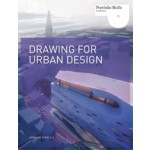 Drawing for Urban Design. Portfolio Skills Architecture | Lorraine Farrelly | 9781856697187