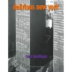 Delirious New York. A Retroactive Manifesto For Manhattan | Rem Koolhaas | 9781885254009 | Monacelli