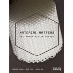 Material Matters. New Materials in Design | Phillip Howes, Zoe Laughlin | 9781907317736