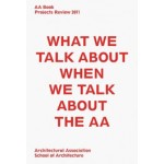 AA Book. Projects Review 2011 | Architectural Association | 9781907896101