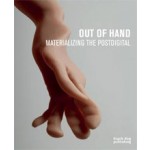 Out of Hand. Materializing the Postdigital | Ronald Labaco | 9781908966230