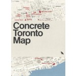 Concrete Toronto Map | Graeme Stewart, Ya'el Santopinto, Michael McClelland, Derek Lamberton | 9781912018642 | Blue Crow Media