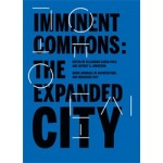 Imminent Commons: The Expanded City - Seoul Biennale of Architecture and Urbanism 2017 | Edited by Alejandro Zaera-Polo and Jeffrey S. Anderson | 9781945150647 | Actar