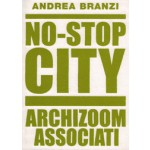 No-Stop City. Archizoom Associati | Andrea Branzi | 9782910385392