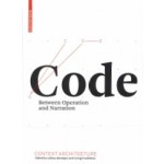 Code. Between Operation And Narration | Andrea Gleiniger & Georg Vrachliotis | 9783034601177 | Birkhauser Verlag