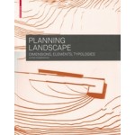 Planning Landscape. Dimensions, Elements, Typologies | Astrid Zimmermann | 9783034607605