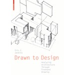 Drawn to Design. Analyzing Architecture Through Freehand Drawing | Eric J. Jenkins | 9783034607988