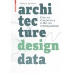Architecture | Design | Data. Practice Competency in the Era of Computation | Phillip Bernstein | 9783035611885 | Birkhäuser