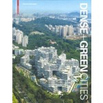 Dense + Green Cities. Architecture as Urban Ecosystem | Thomas Schröpfer | 9783035615319 | Birkhäuser