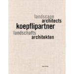 Koepflipartner Landschafts architekten | 9783037611265 | Quart Verlag