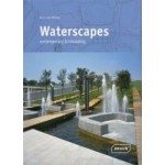 Waterscapes. Contemporary Landscaping | Chris van Uffelen | 9783037680742