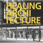 HEALING ARCHITECTURE | Christine Nickl-Weller, Hans Nickl | 9783037681404