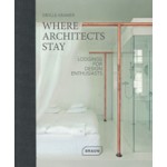 Where Architects Stay Lodgings for Design Enthusiasts | 9783037682081 | BRAUN