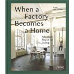 When a Factory Becomes a Home. Adaptive Reuse for Living | Chris van Uffelen | 9783037682401 | BRAUN