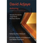 David Adjaye. Authoring. Re-placing Art and Architecture