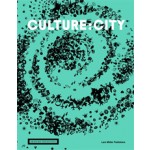 CULTURE : CITY. How Art and Culture shape Cities | Wilfried Wang, Akademie der Künste, Berlin | 9783037783351