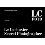 LC FOTO. Le Corbusier Secret Photographer | Tim Benton | 9783037783443