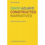 DAVID ADYAJE CONSTRUCTED NARRATIVES | Peter Allison | 9783037785171