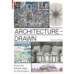 Architecture - Drawn. From the Middle Ages to the Present | Klaus Jan Philipp | 9783038215738 | Birkhäuser