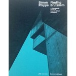 Finding Brutalism | Simon Phipps | 9783038600633 | PARK BOOKS