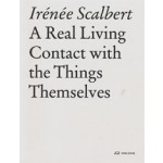 Real Living Contact with the Things Themselves. Essays on Architecture | Irénée Scalbert | 9783038601111 | PARK BOOKS