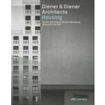 Diener & Diener Architects. Housing | Alexandre Aviolat, Bruno Marchand, Martin Steinmann | 9783038601852 | Park Books