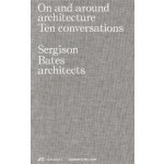 On and around architecture. Ten conversations. Sergison Bates architects | Gerold Kunz, Hilar Stadler, Jonathan Sergison, Stephen Bates, Mark Tuff | 9783038602286 | PARK BOOKS