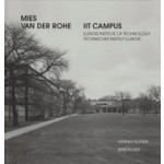 Mies Van Der Rohe. IIT CAMPUS. Illinois Institute of Technology | Werner Blaser,‎ Masami Takayama | 9783764365943