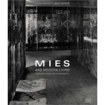Mies and Modern Living. Interiors, Furniture, Photography | Helmut Reuter, Birgit Schulte | 9783775722216
